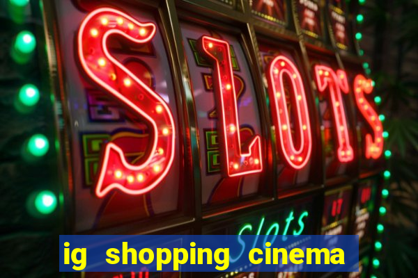 ig shopping cinema porto velho